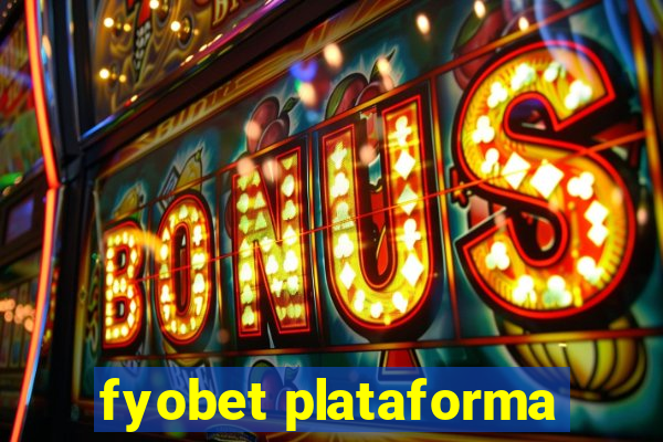 fyobet plataforma